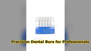 See Why Choose High Speed Handpiece Burs